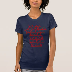 T-shirt O que acontece nas estadas do barco no barco