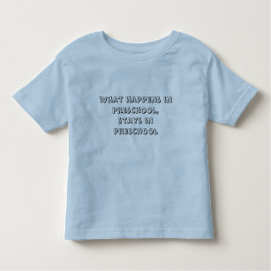 T-shirt O que acontece no pré-escolar, permanece no