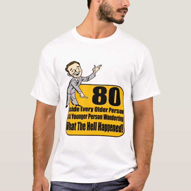 T-shirt O que aconteceu presentes de aniversário do 80 (Frente)