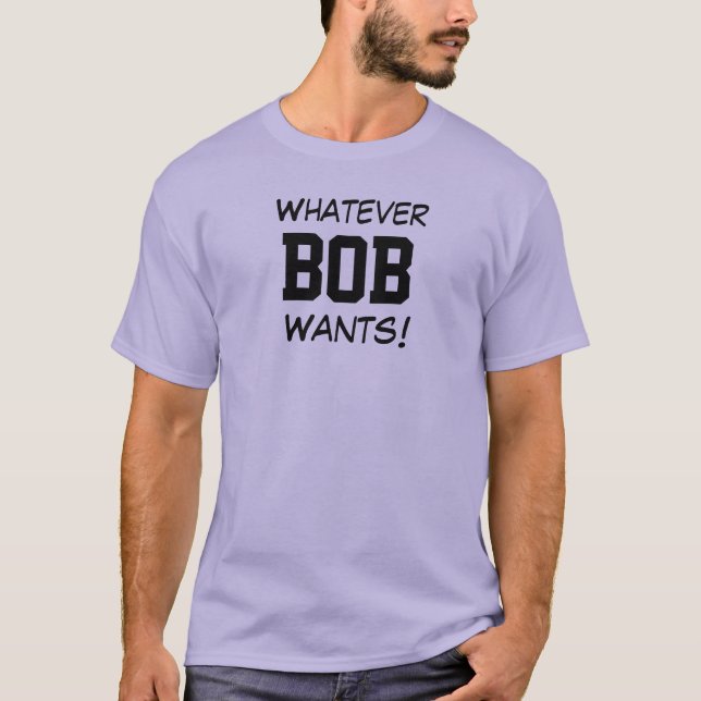 T-shirt O que BOB Quiser! (Frente)