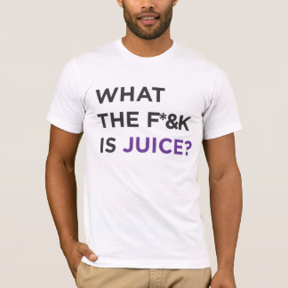 T-shirt O que o f*&k é suco!