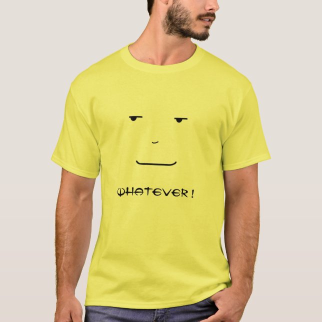 T-shirt O que quer que! (Frente)