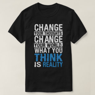 T-shirt O Que Você Acha É Realidade - Motivação