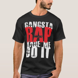 T-shirt O rap de Gangsta fez-me fazê-lo - branco
