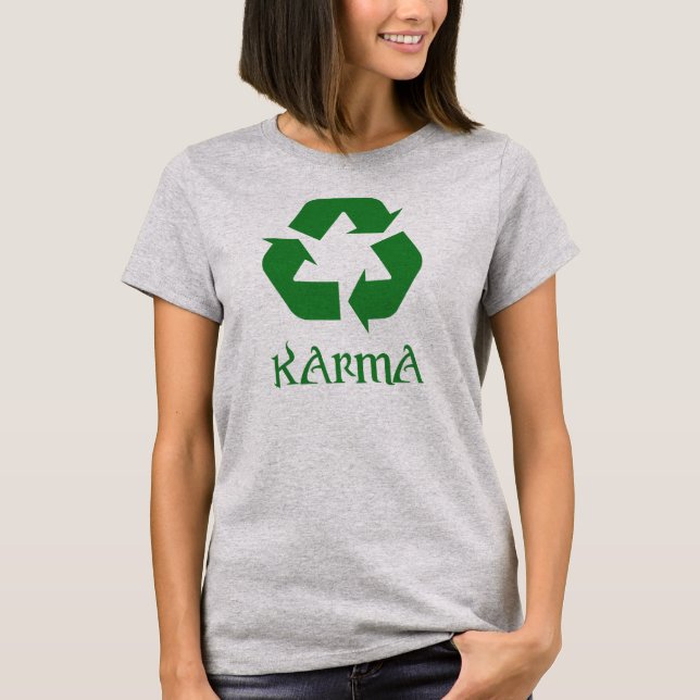 T-shirt O Reciclar Karma do que anda por aí aparece (Frente)