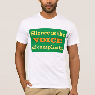 T-shirt O silêncio é a voz da cumplicidade
