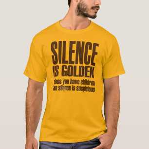 T-shirt o silêncio é ouro