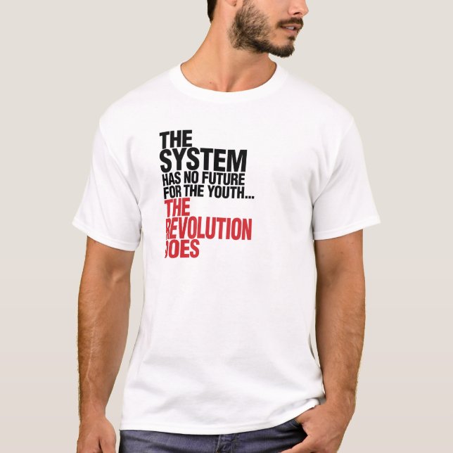 T-SHIRT O SISTEMA NÃO TEM NENHUM FUTURO PARA A JUVENTUDE (Frente)
