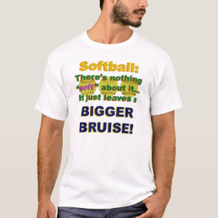 T-shirt O softball lá não é nada macio sobre ele camise