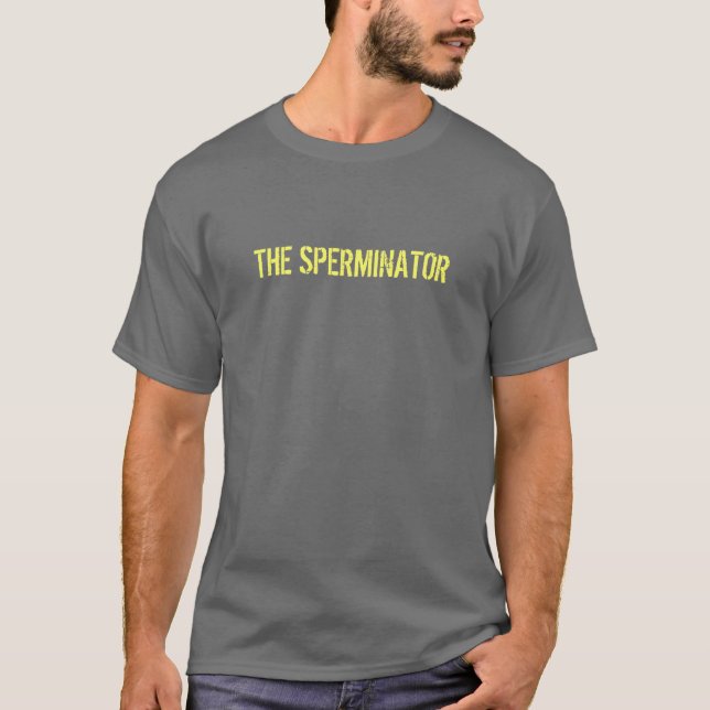 T-SHIRT O SPERMINATOR (Frente)