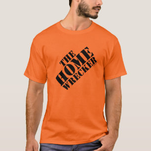 T-SHIRT O T HOME DO WRECKER