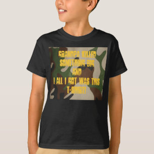 T-shirt O vovô matou algo GRANDE e o al de I…