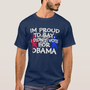 T-SHIRT OBAMA - IM ORGULHOSO DIZER, EU NÃO VOTEI PARA