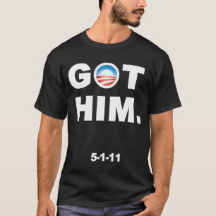 T-shirt Obama obteve Osama. Bin Laden é matado. OBTIDO O