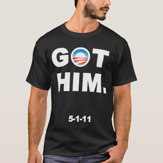 T-shirt Obama obteve Osama. Bin Laden é matado. OBTIDO O (Frente)