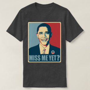 T-shirt Obama Sentiu Minha Falta Ainda?