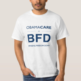 T-shirt ObamaCare é BFD (que derruba a liberdade)