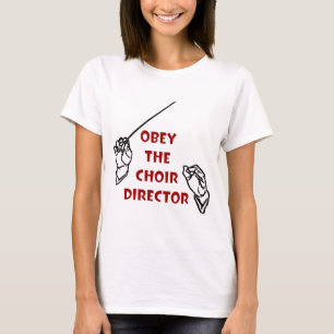 T-shirt Obedeça o diretor do coro