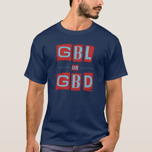 T-shirt Obtenha a vida ou o GBD ocupado (Frente)