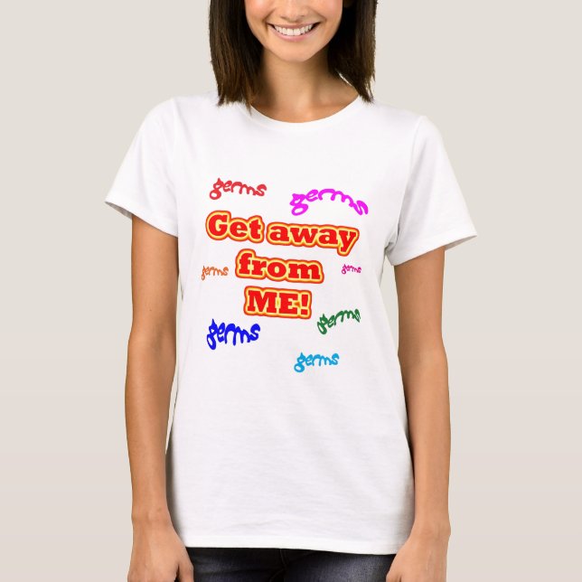 T-shirt Obtenha longe de mim germes! (Frente)