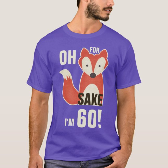 T-shirt Oh, porque causa do Fox eu sou 60! (Frente)