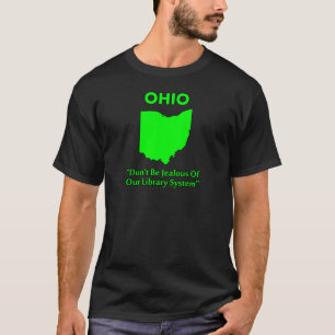 T-shirt Ohio - Não Seja Ciumento Com Nosso Sistema De Bibl