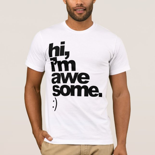 T-shirt "olá!, eu sou impressionante. :)" T (Frente)