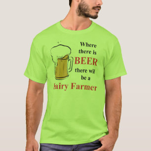 T-shirt Onde há cerveja - fazendeiro de leiteria