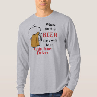 T-shirt Onde há cerveja - motorista da ambulância