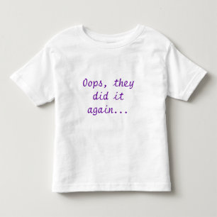 T-shirt Oops, eles fizeram de novo...