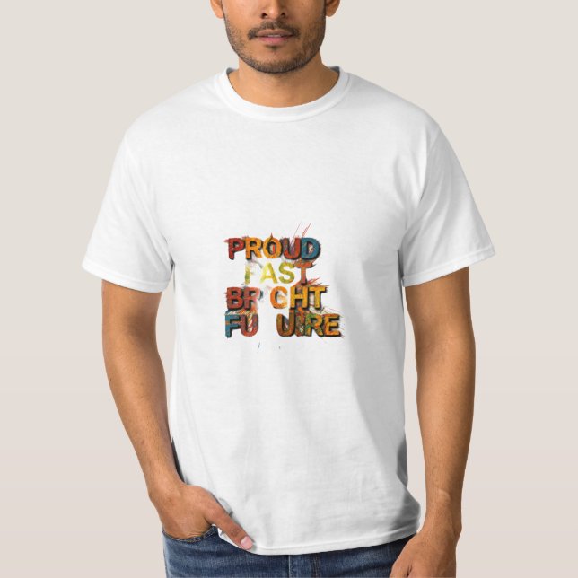 T-Shirt Orgulhoso Do Passado, Futuro Brilhante (Frente)