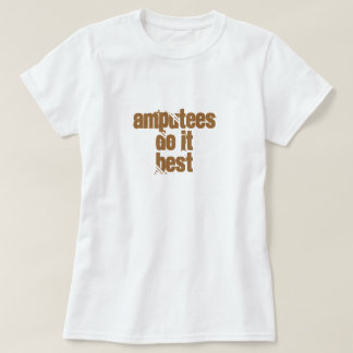 T-shirt Os amputados fazem ItBest