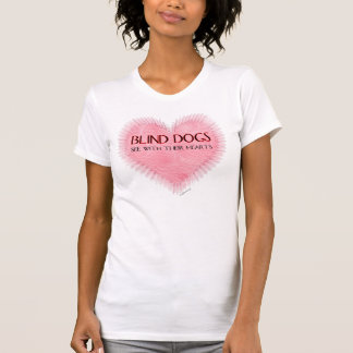 T-shirt Os cães cegos vêem com seus corações