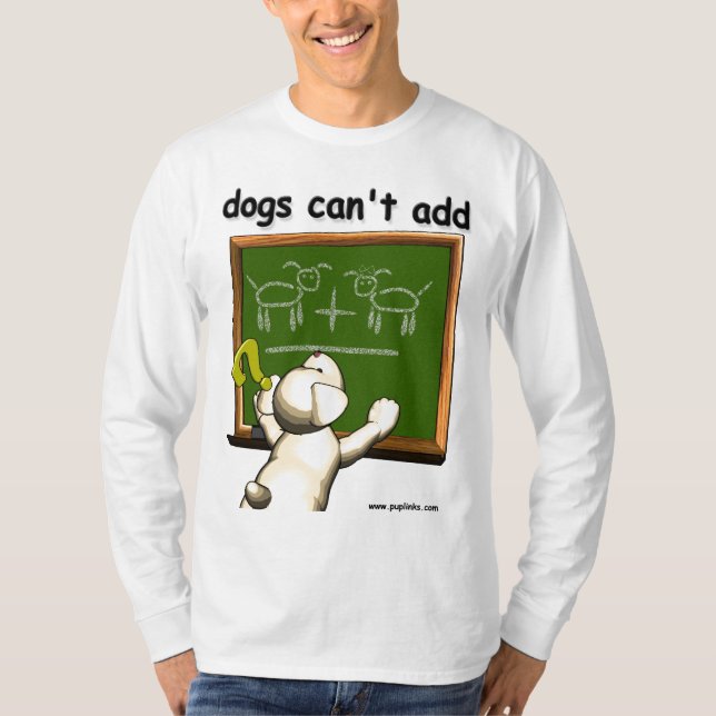 T-shirt Os cães não podem adicionar… (Frente)