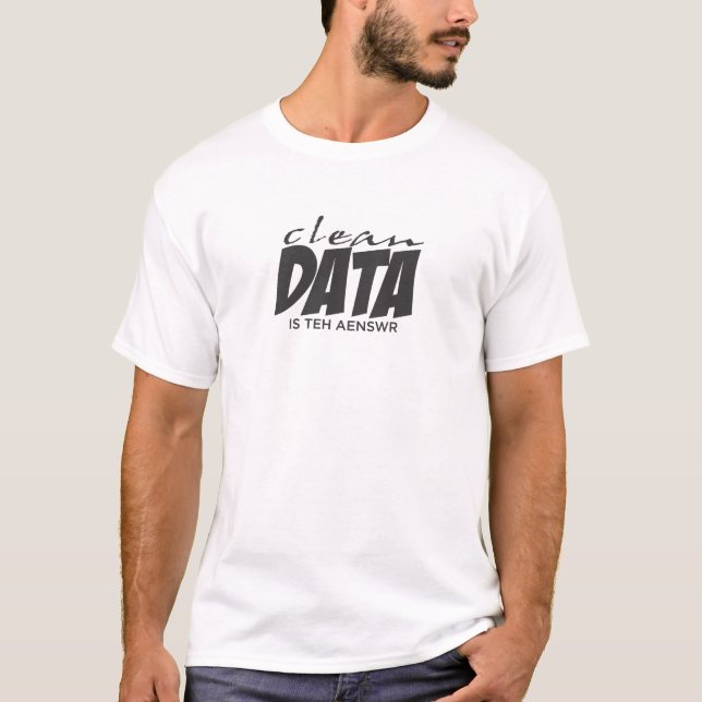 T-shirt Os dados limpos são a resposta (Frente)