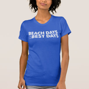 T-shirt Os Dias de Praia São Os Melhores Dias (A ESCURO)