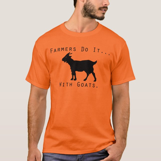 T-shirt Os fazendeiros fazem-no… com cabras (Frente)