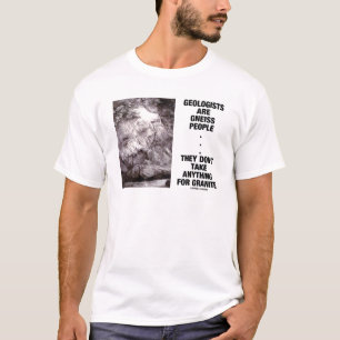 T-shirt Os geólogos são pessoas do gneisse não tomam o