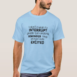 T-shirt Os homens engraçados eu não significo interrompe