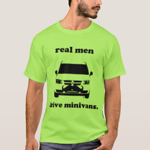 T-shirt Os homens reais conduzem carrinhas… e crescem os