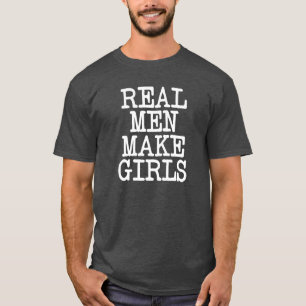 T-shirt Os homens reais fazem a meninas o pai engraçado 