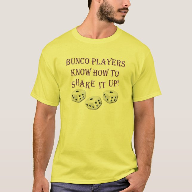 T-shirt os jogadores de bunco sabem como sacudi-lo! (Frente)