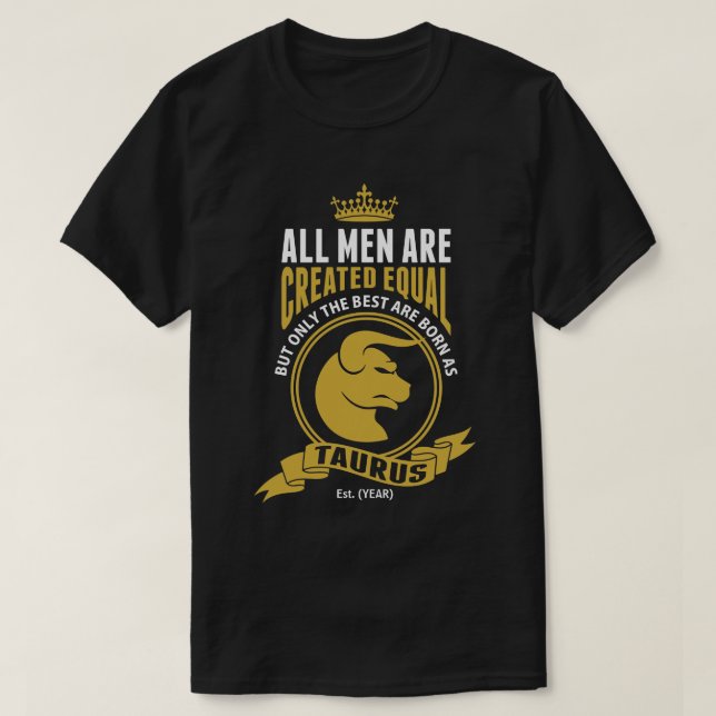 T-shirt Os melhores homens são nascidos como o Taurus (Frente do Design)