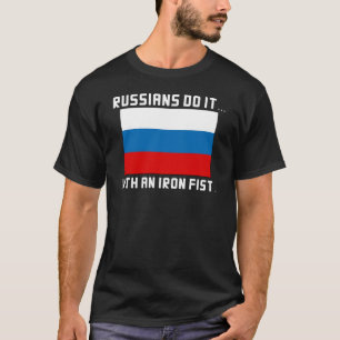 T-shirt Os Russos Fazem... Com um Punho de Ferro