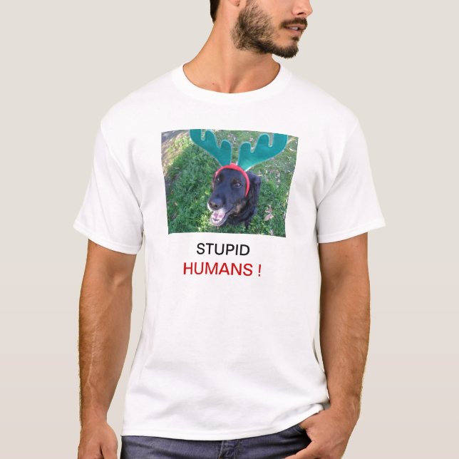 T-shirt Os seres humanos estúpidos perseguem vestir o cão (Frente)