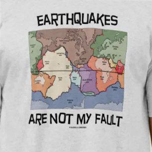 T-shirt Os terremotos não são minha falha (a tectônica 