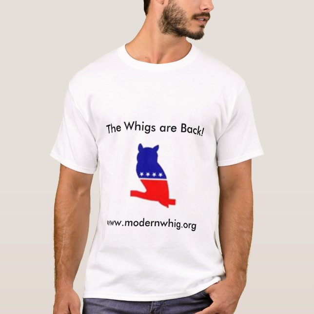 T-shirt Os Whigs estão para trás! (Frente)