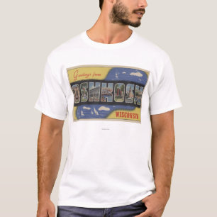 T-shirt Oshkosh, Wisconsin - grandes cenas da letra