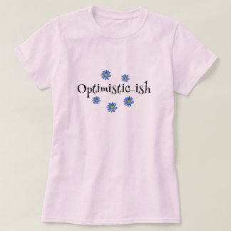 T-Shirt OTIMISTIC-ISH