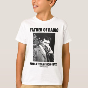 T-shirt Pai de Nikola Tesla de rádio (1856-1943)